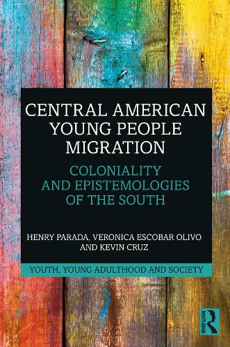 Бумажная книга «Central American Young People Migration: Coloniality and Epistemologies of the South», авторов Генри Парада, Кевин Круз, Вероника Эскобар Оливо - фото №1