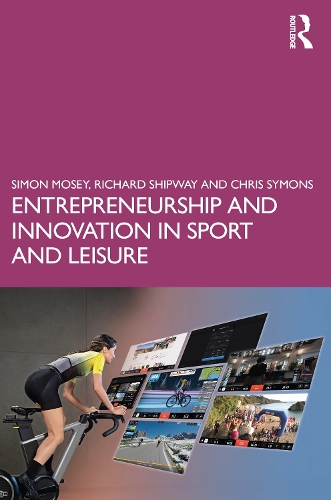 Бумажная книга «Entrepreneurship and Innovation in Sport and Leisure», авторов Крис Саймонс, Ричард Шипвей, Саймон Моузи - фото №1