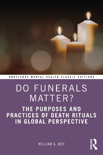 Бумажная книга «Do Funerals Matter?: The Purposes and Practices of Death Rituals in Global Perspective», автор Уильям Г. Хой - фото №1
