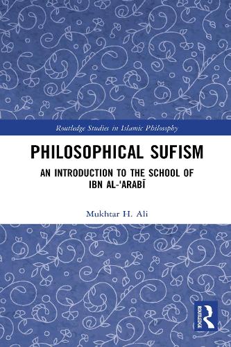 Бумажная книга «Philosophical Sufism: An Introduction to the School of Ibn al-'Arabi», автор Мухтар Х. Али - фото №1