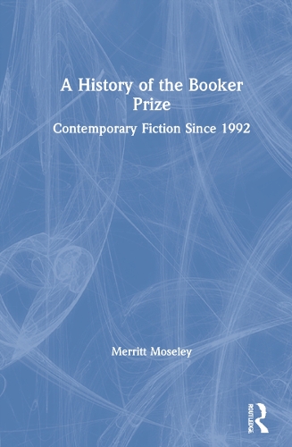Бумажная книга «A History of the Booker Prize: Contemporary Fiction Since 1992», автор Мерритт Мозли - фото №1