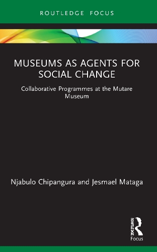 Паперова книга «Museums as Agents for Social Change: Collaborative Programmes at the Mutare Museum», авторів Єсмаель Матага, Нджабуло Чіпанґура - фото №1