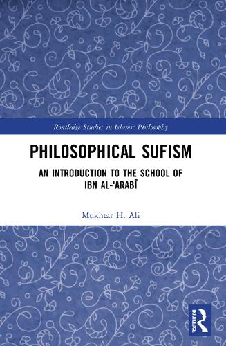 Бумажная книга «Philosophical Sufism: An Introduction to the School of Ibn al-'Arabi», автор Мухтар Х. Али - фото №1