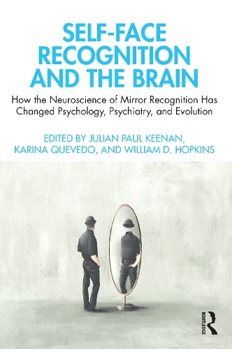 Бумажная книга «Self-Face Recognition and the Brain: How the Neuroscience of Mirror Recognition Has Changed Psychology, Psychiatry, and Evolution» - фото №1