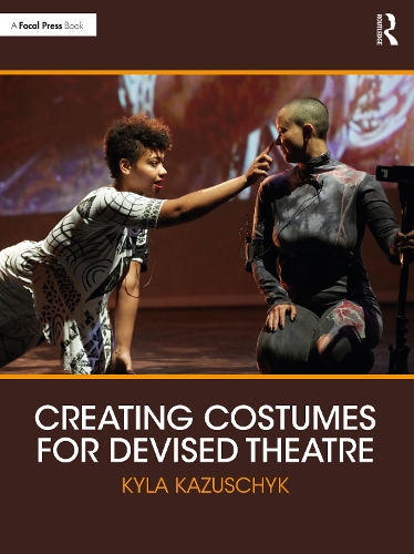 Бумажная книга «Creating Costumes for Devised Theatre», автор Кайла Казущик - фото №1