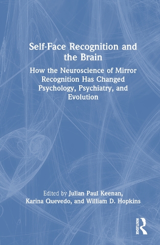 Бумажная книга «Self-Face Recognition and the Brain: How the Neuroscience of Mirror Recognition Has Changed Psychology, Psychiatry, and Evolution» - фото №1