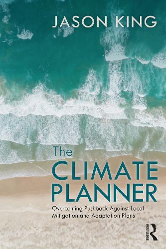 Бумажная книга «The Climate Planner: Overcoming Pushback Against Local Mitigation and Adaptation Plans», автор Джейсон Кинг - фото №1
