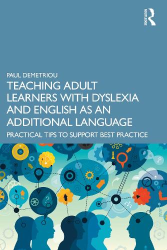 Паперова книга «Teaching Adult Learners with Dyslexia and English as an Additional Language: Practical Tips to Support Best Practice», автор Пол Деметріу - фото №1
