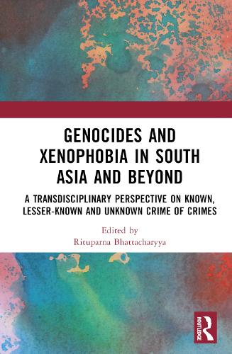 Бумажная книга «Genocides and Xenophobia in South Asia and Beyond: A Transdisciplinary Perspective on Known, Lesser-known and Unknown Crime of Crimes» - фото №1