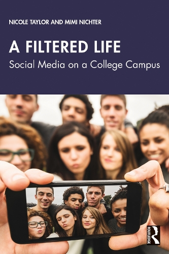 [object Object] «A Filtered Life: Social Media on a College Campus», авторов Мими Нихтер, Николь Тейлор - фото №1
