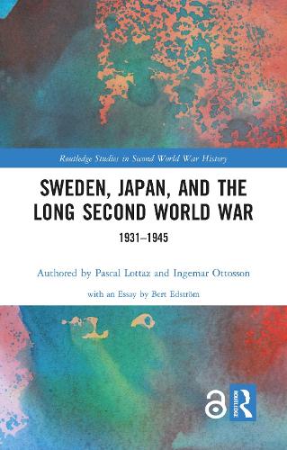 Бумажная книга «Sweden, Japan, and the Long Second World War: 1931-1945», авторов Ингемар Оттоссон, Паскаль Лоттаз - фото №1