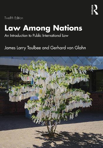 Бумажная книга «Law Among Nations: An Introduction to Public International Law», авторов Герхард фон Глан, Джеймс Ларри Таулби - фото №1