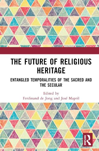 Бумажная книга «The Future of Religious Heritage: Entangled Temporalities of the Sacred and the Secular» - фото №1