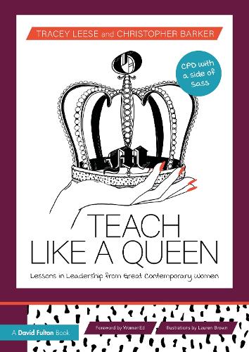 Бумажная книга «Teach Like a Queen: Lessons in Leadership from Great Contemporary Women», авторов Кристофер Баркер, Трейси Лиз - фото №1