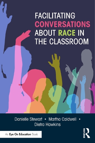 Бумажная книга «Facilitating Conversations about Race in the Classroom», авторов Даниэль Стюарт, Дитра Хокинс, Марта Колдуэлл - фото №1