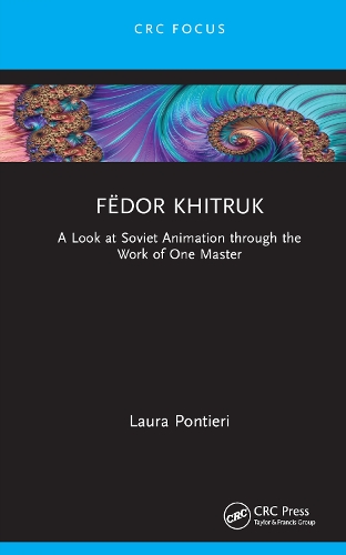 [object Object] «Fëdor Khitruk: A Look at Soviet Animation through the Work of One Master», автор Лаура Понтиери - фото №1