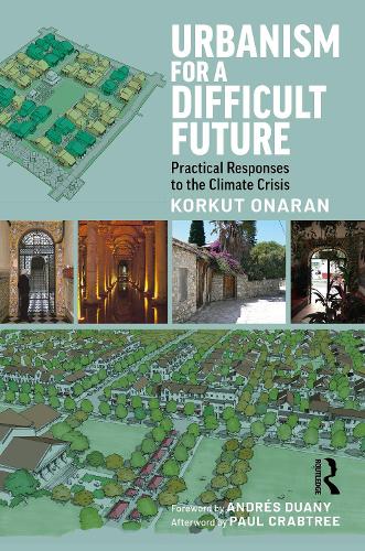 Бумажная книга «Urbanism for a Difficult Future: Practical Responses to the Climate Crisis», автор Коркут Онаран - фото №1