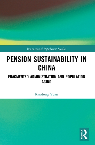 Паперова книга «Pension Sustainability in China: Fragmented Administration and Population Aging», автор Рендонг Юань - фото №1