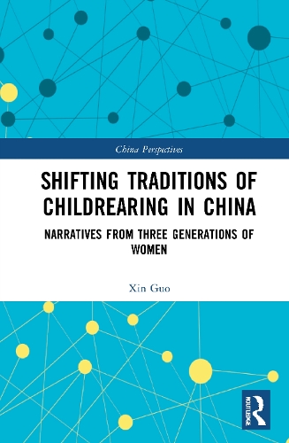 [object Object] «Shifting Traditions of Childrearing in China: Narratives from Three Generations of Women», автор Сінь Го - фото №1