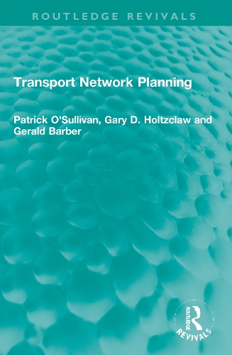 Бумажная книга «Transport Network Planning», авторов Гэри Д. Хольцклоу, Джеральд Барбер, Патрик О'Салливан - фото №1