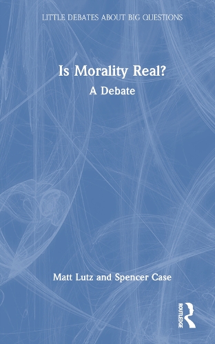 Бумажная книга «Is Morality Real?: A Debate», авторов Мэтт Лутц, Спенсер Кейс - фото №1