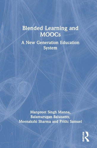 Бумажная книга «Blended Learning and MOOCs: A New Generation Education System», авторов Баламуруган Балусами, Манприт Сингх Манна, Минакши Шарма, Прити Самуэль - фото №1