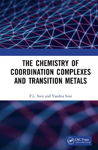 Бумажная книга «The Chemistry of Coordination Complexes and Transition Metals», авторов П.Л. Сони, Вандна Сони - фото №1