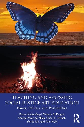 Бумажная книга «Teaching and Assessing Social Justice Art Education: Power, Politics, and Possibilities», авторов Адетти Перес де Милес, Энн Холт, Чери Е. Эрлих, Карен Кайфер-Бойд, Ванда Б. Найт, Йен-Джу Линь - фото №1