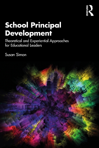 Паперова книга «School Principal Development: Theoretical and Experiential Approaches for Educational Leaders», автор Сьюзен Саймон - фото №1