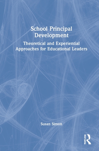 Паперова книга «School Principal Development: Theoretical and Experiential Approaches for Educational Leaders», автор Сьюзен Саймон - фото №1