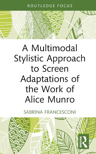[object Object] «A Multimodal Stylistic Approach to Screen Adaptations of the Work of Alice Munro», автор Сабріна Франческоні - фото №1