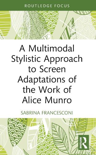 [object Object] «A Multimodal Stylistic Approach to Screen Adaptations of the Work of Alice Munro», автор Сабріна Франческоні - фото №1