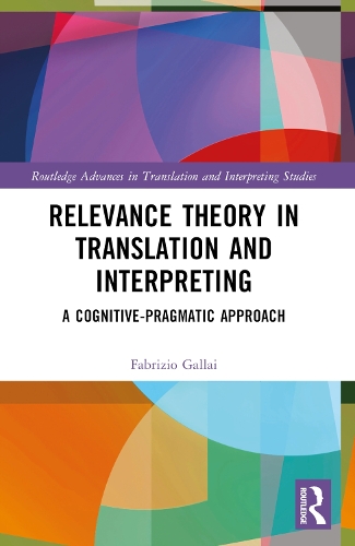 Бумажная книга «Relevance Theory in Translation and Interpreting: A Cognitive-Pragmatic Approach», автор Фабрицио Галлай - фото №1
