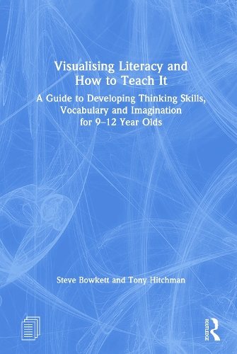 [object Object] «Visualising Literacy and How to Teach It: A Guide to Developing Thinking Skills, Vocabulary and Imagination for 9-12 Year Olds», авторів Стів Боукетт, Тоні Хітчман - фото №1