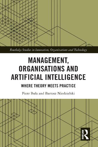 [object Object] «Management, Organisations and Artificial Intelligence: Where Theory Meets Practice», авторов Бартош Недзельски, Петр Була - фото №1