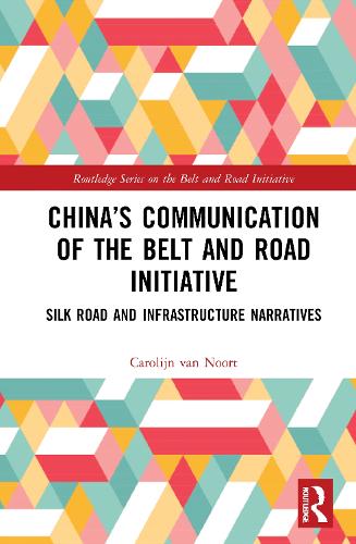 Бумажная книга «China’s Communication of the Belt and Road Initiative: Silk Road and Infrastructure Narratives», автор Каролин ван Ноорт - фото №1