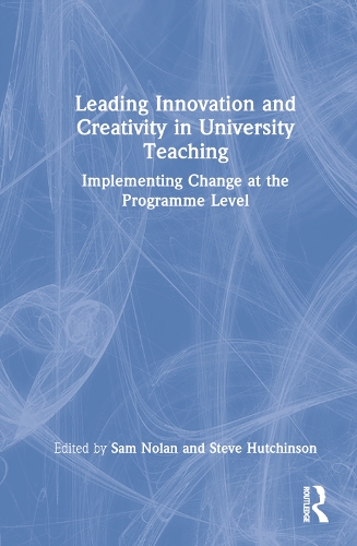 Бумажная книга «Leading Innovation and Creativity in University Teaching: Implementing Change at the Programme Level» - фото №1