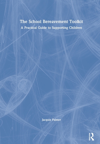 Паперова книга «The School Bereavement Toolkit: A Practical Guide to Supporting Children», автор Жаккі Палмер - фото №1