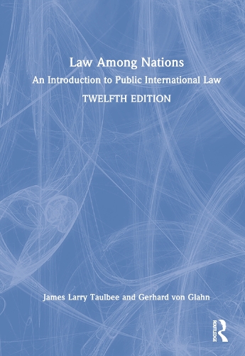 Бумажная книга «Law Among Nations: An Introduction to Public International Law», авторов Герхард фон Глан, Джеймс Ларри Таулби - фото №1