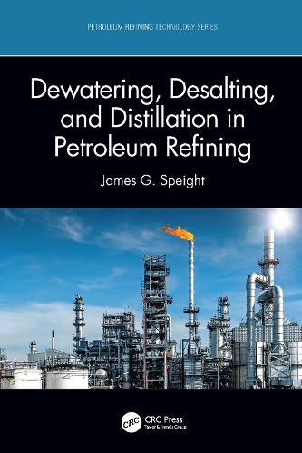 Бумажная книга «Dewatering, Desalting, and Distillation in Petroleum Refining», автор Джеймс Г. Спейт - фото №1
