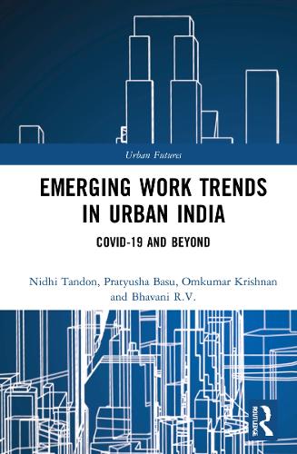 Бумажная книга «Emerging Work Trends in Urban India: COVID-19 and Beyond», авторов Бхавани Р.В., Нидхи Тандон, Омкумар Кришнан, Пратюша Басу - фото №1