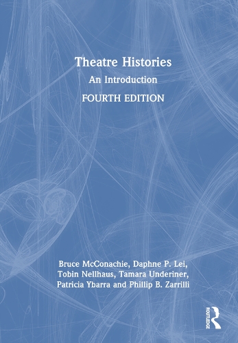 Бумажная книга «Theatre Histories: An Introduction», авторов Дафна П. Лей, Патриция Ибарра, Тамара Андеринер, Тобин Неллхаус - фото №1
