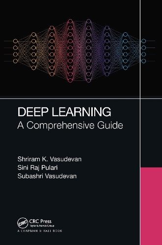 [object Object] «Deep Learning: A Comprehensive Guide», авторів Шрірам К Васудеван, Сіні Радж Пуларі, Субашрі Васудеван - фото №1