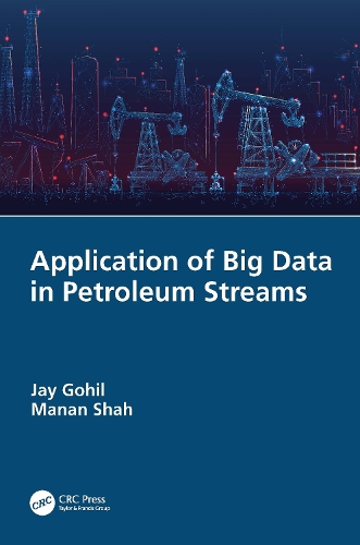 Паперова книга «Application of Big Data in Petroleum Streams», авторів Джей Гохіл, Манан Шах - фото №1