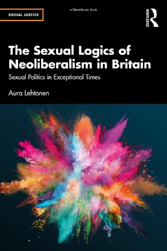Бумажная книга «The Sexual Logics of Neoliberalism in Britain: Sexual Politics in Exceptional Times», автор Аура Лехтонен - фото №1