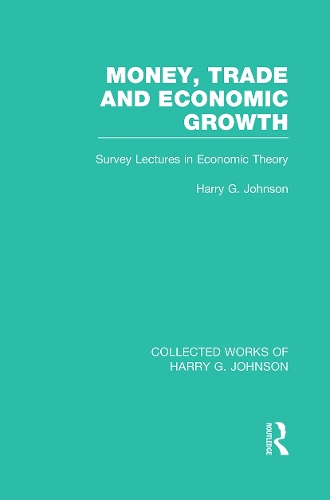 Бумажная книга «Money, Trade and Economic Growth: Survey Lectures in Economic Theory», автор Гарри Джонсон - фото №1