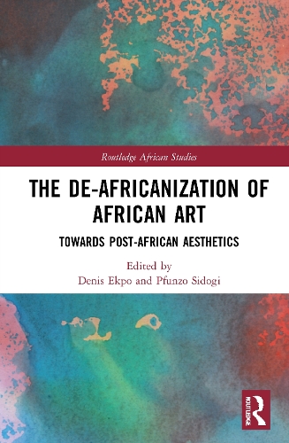 Бумажная книга «The De-Africanization of African Art: Towards Post-African Aesthetics» - фото №1