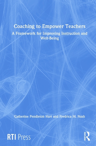 Бумажная книга «Coaching to Empower Teachers: A Framework for Improving Instruction and Well-Being», авторов Кэтрин Харт, Фредрика Нэш - фото №1