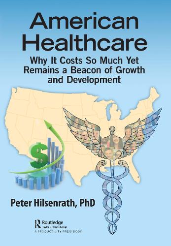 Бумажная книга «American Healthcare: Why It Costs So Much Yet Remains a Beacon of Growth and Development», автор Питер Хилсенрат - фото №1