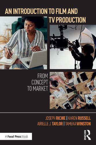 Бумажная книга «An Introduction to Film and TV Production: From Concept to Market», авторов Айриэль Дж. Тейлор, Джозеф Ричи, Тамека Уинстон - фото №1